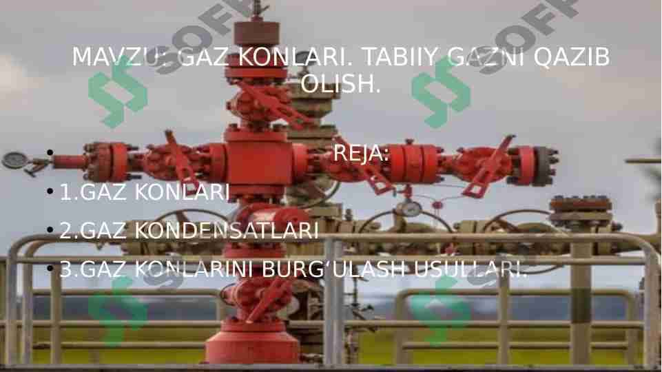 Gaz konlari. Tabiiy gazni qazib olish