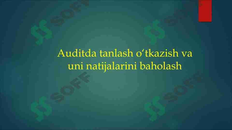 Auditda tanlash o'tkazish va uni natijalarini baholash