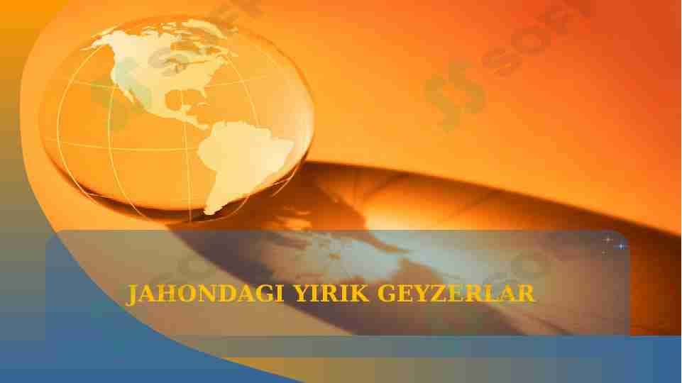 JAHONDAGI YIRIK GEYZERLAR