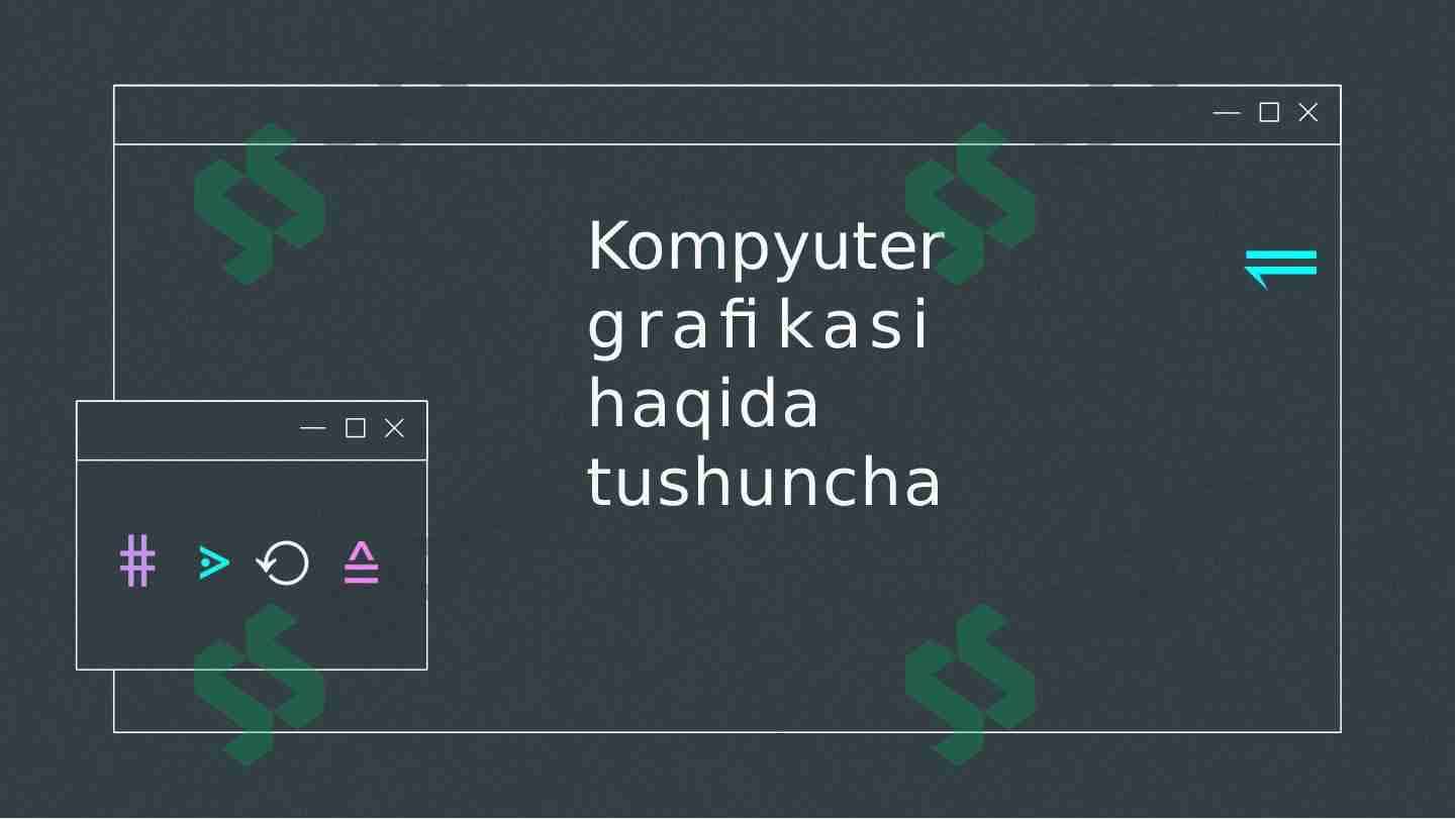Kompyuter grafikasi haqida tushuncha