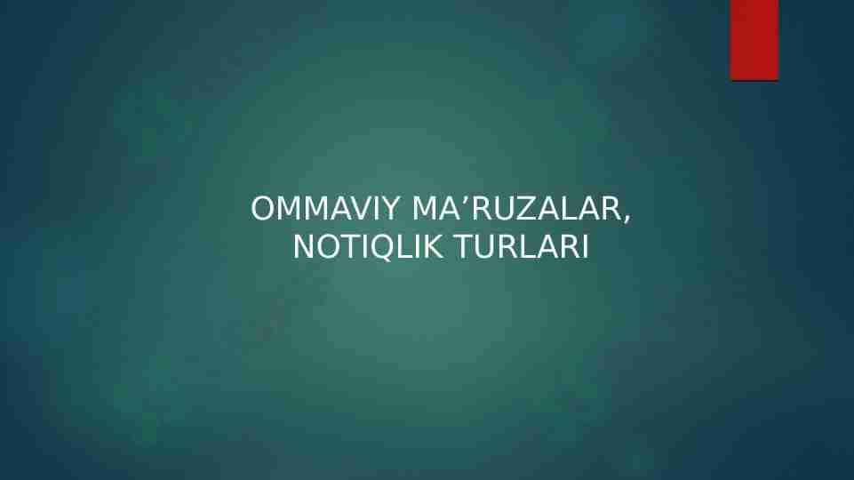 Ommaviy ma’ruzalar, notiqlik turlari