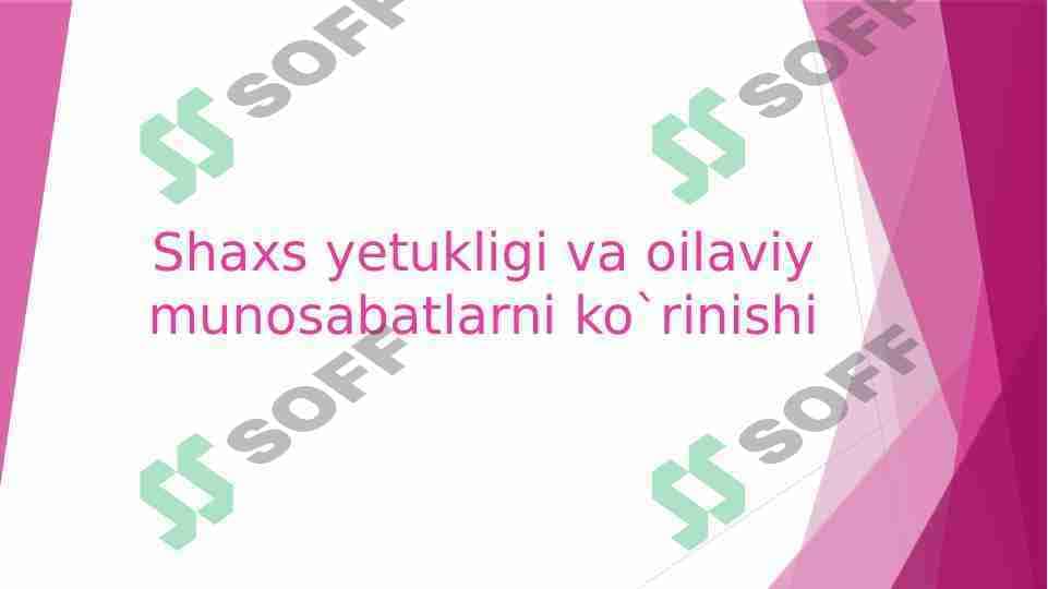 Shaxs yetukligi va oilaviy munosabatlarni ko`rinishi
