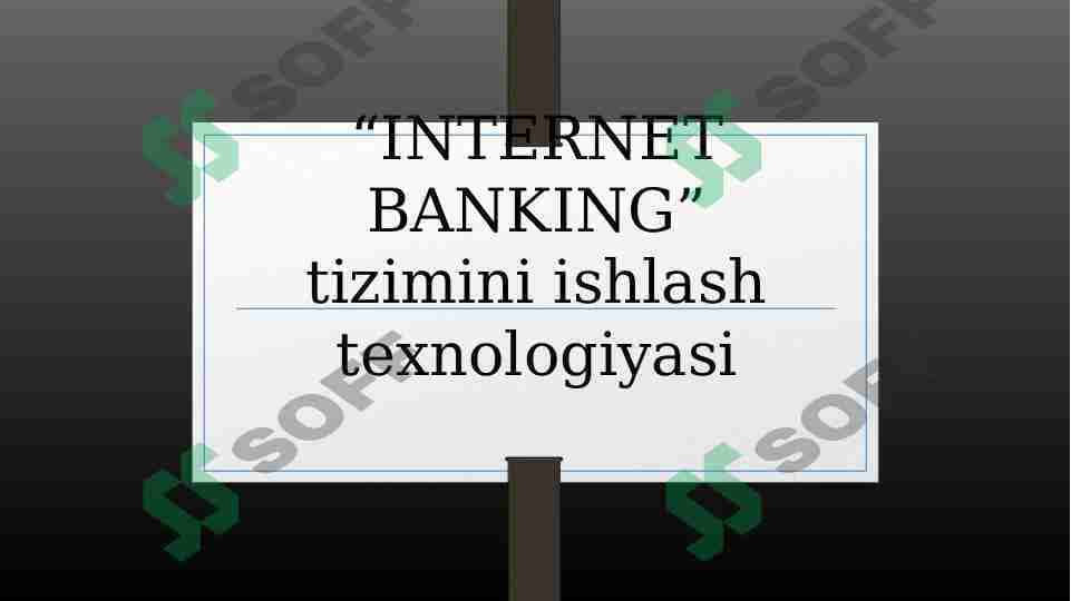 internet bankning  tizimini ishlash texnologiyasi