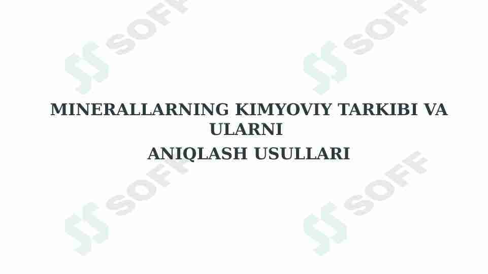 Minerallarning kimyoviy tarkibi va ularni aniqlash usullari