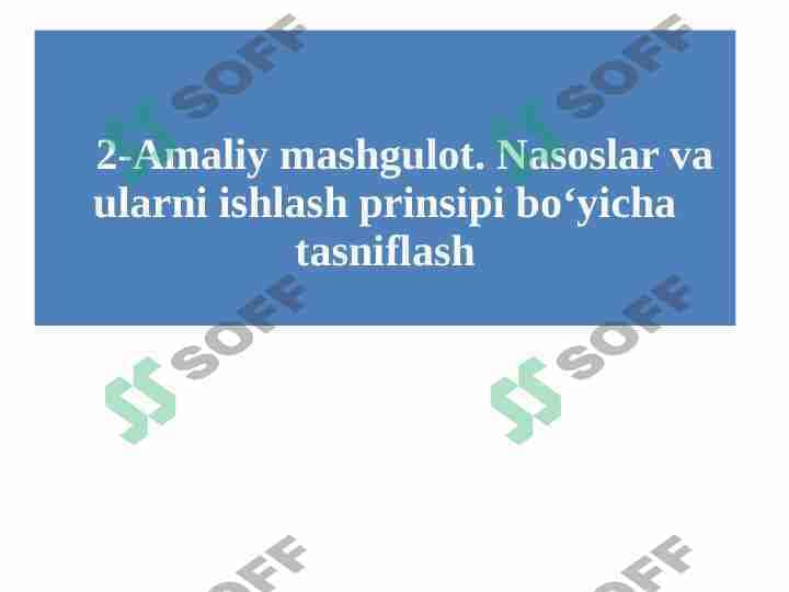 Nasoslar va ularni ishlash prinsipi bo'yicha tasniflash