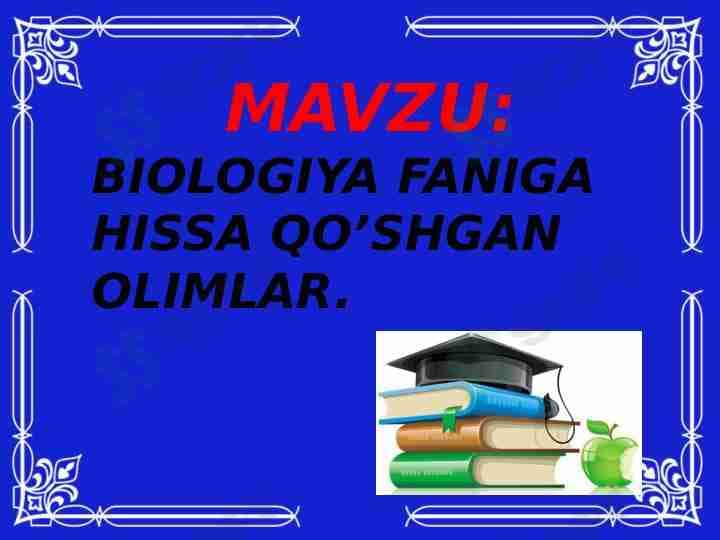 biologiya faniga hissa qo'shgan olimlar