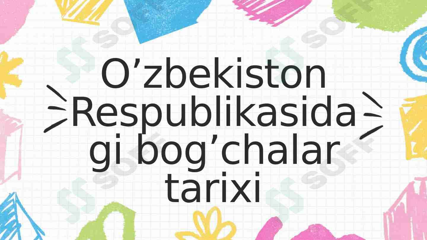 O’zbekiston Respublikasidagi bog’chalar tarixi