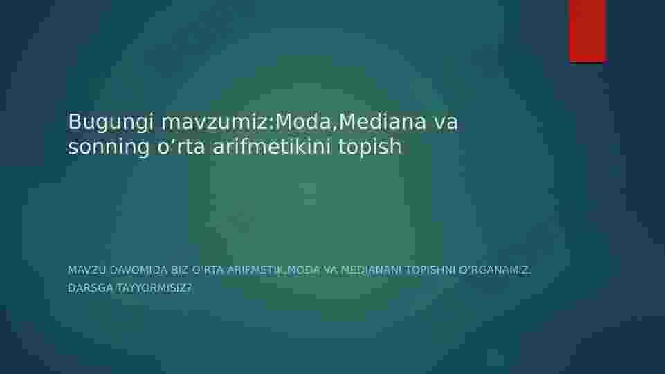 Moda,Mediana va sonning o'rta arifmetikini topish