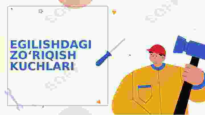 Egilishdagi zo‘riqish kuchlari