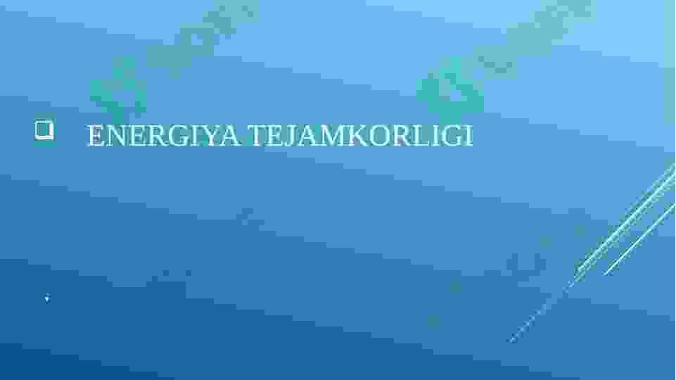 ENERGIYA TEJAMKORLIGI
