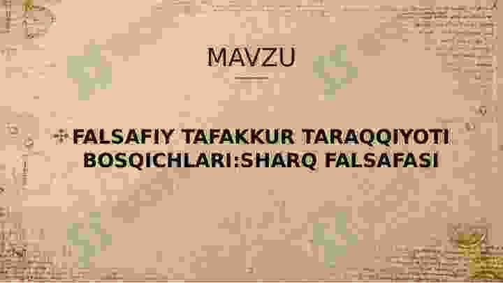 Falsafiy tafakkur taraqqiyoti bosqichlari:sharq falsafasi