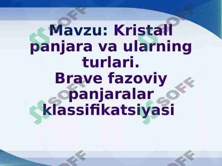Kristall panjara va ularning turlari. Brave fazoviy panjaralar klassifikatsiyasi