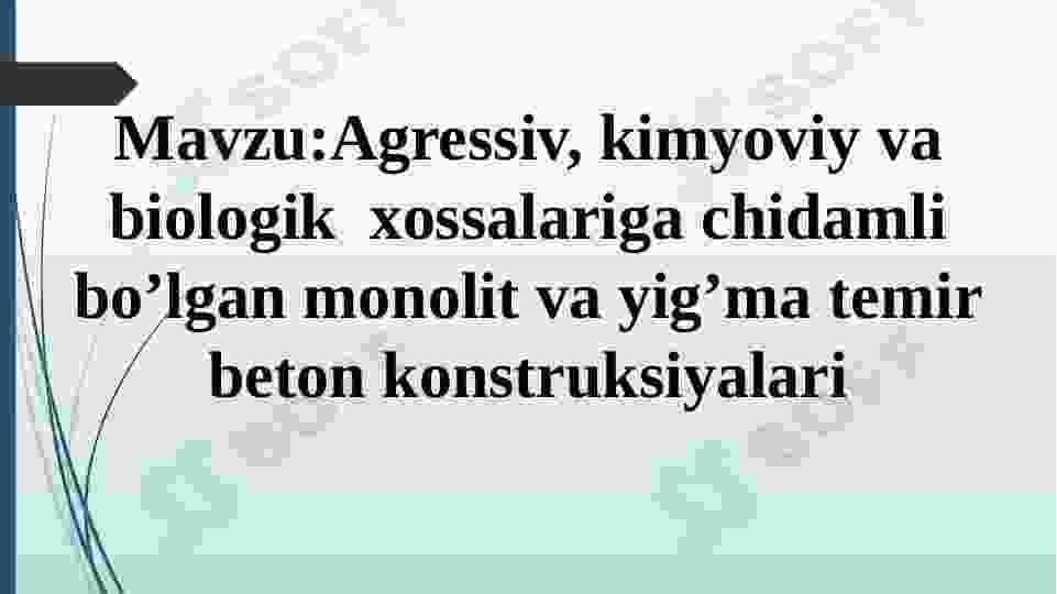 Agressiv, kimyoviy va biologik  xossalariga chidamli bo’lgan monolit va yig’ma temir beton konstruksiyalari