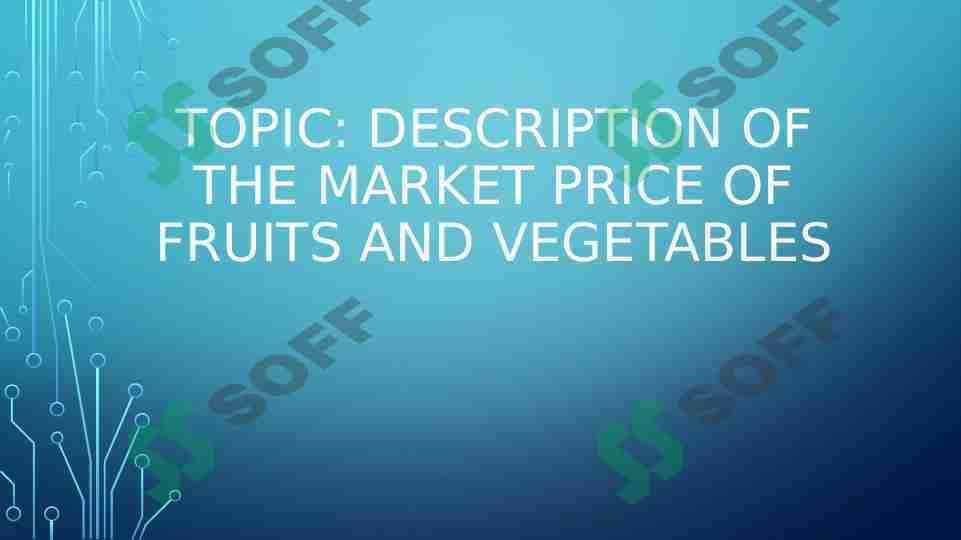 Topic: Description of the market price of fruits and vegetables