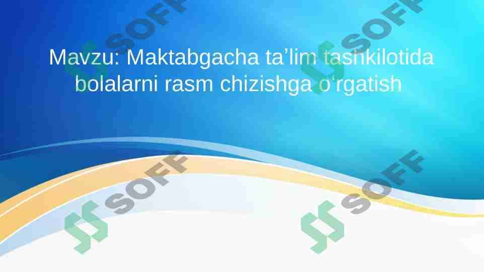 Maktabgacha yoshdagi bolalarni rasm chizishga oʻrgatish