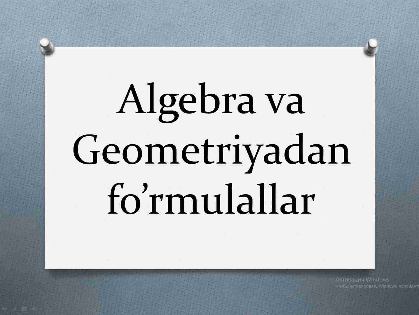Algebra va Geometriyadan fo’rmulallar (qo'lda yozilgan )