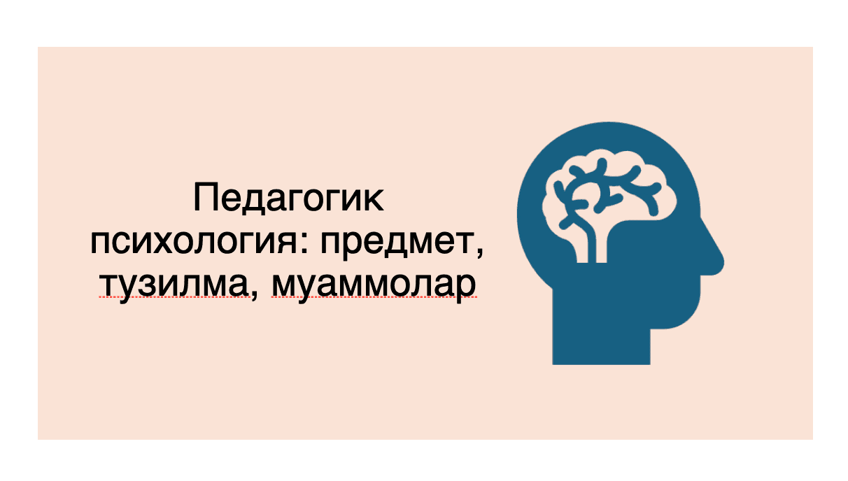 Pedagogik psixologiya: Predmet, tuzilma, muammonlar