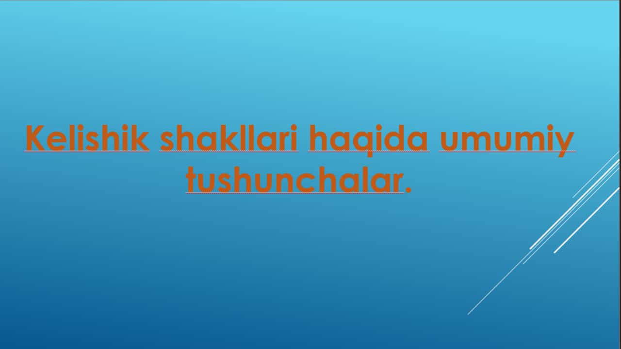 Kelishik shakllari haqida umumiy tushunchalar.