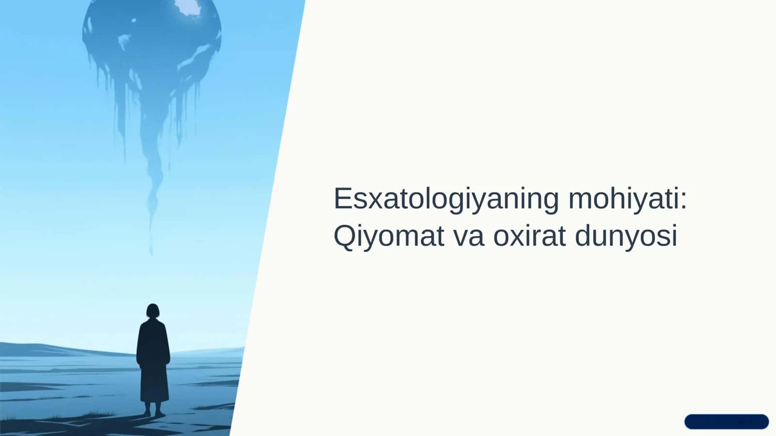 Esxatologiyaning mohiyati Qiyomat va oxirat dunyosi