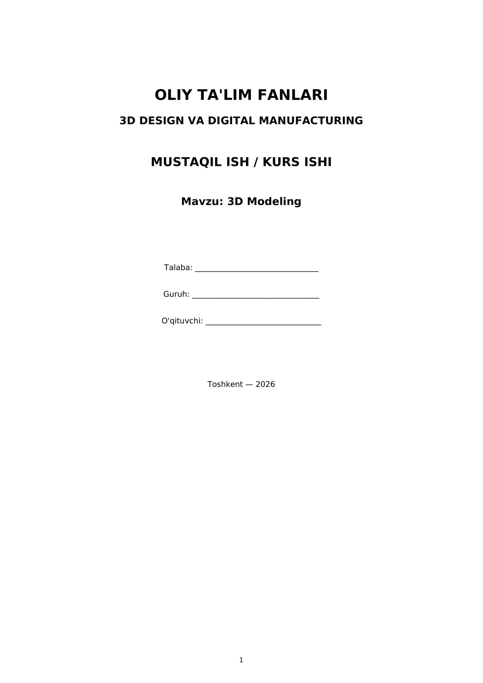 OLIY TA'LIM FANLARI 3D DESIGN VA DIGITAL MANUFACTURING MUSTAQIL ISH / KURS ISHI