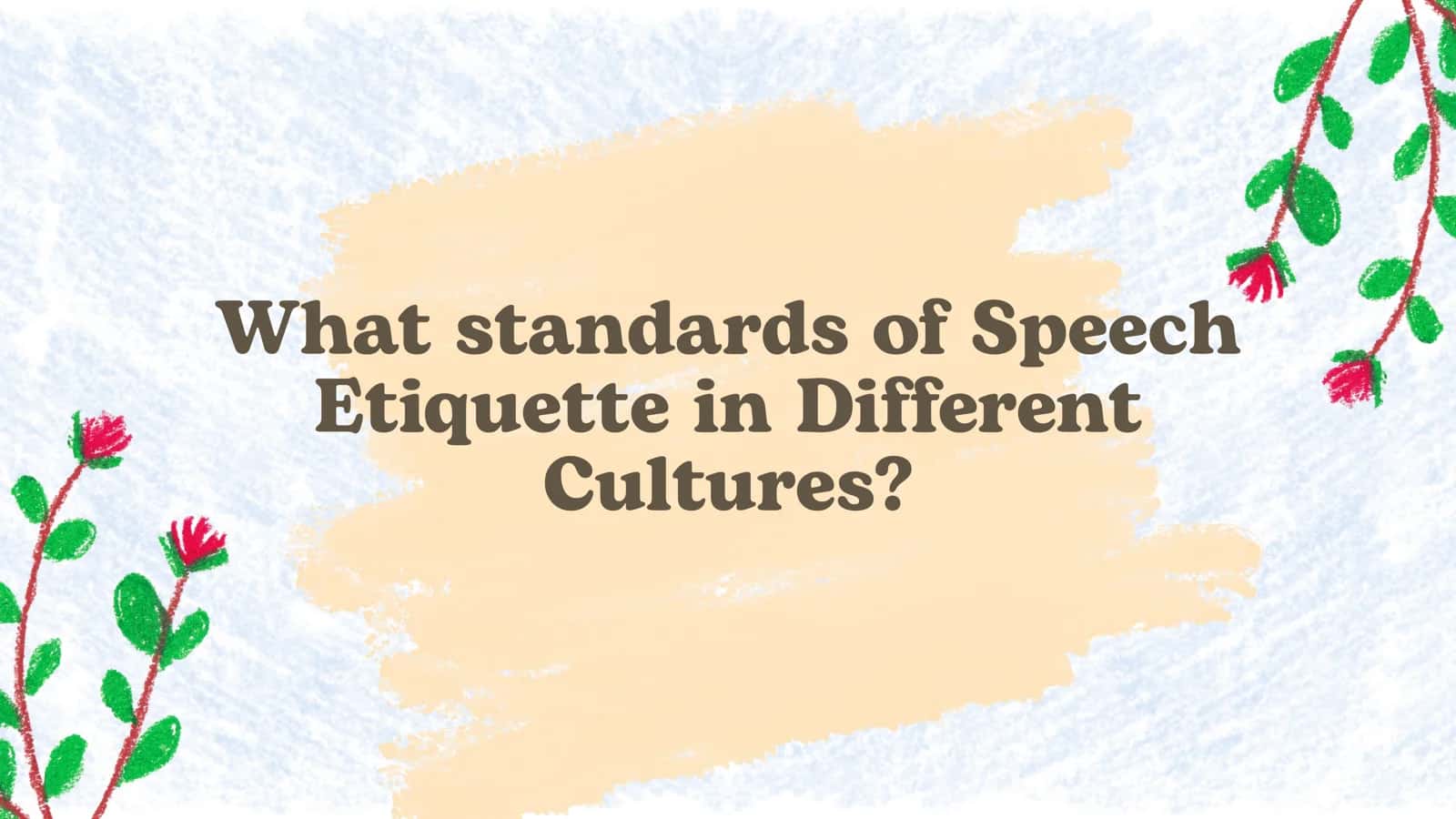 Standards of Speech Etiquette in Different Cultures