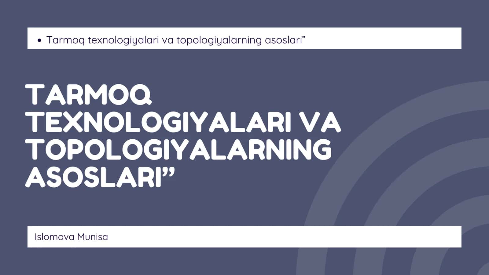 Tarmoq texnalogiyasi va topologiya asoslari