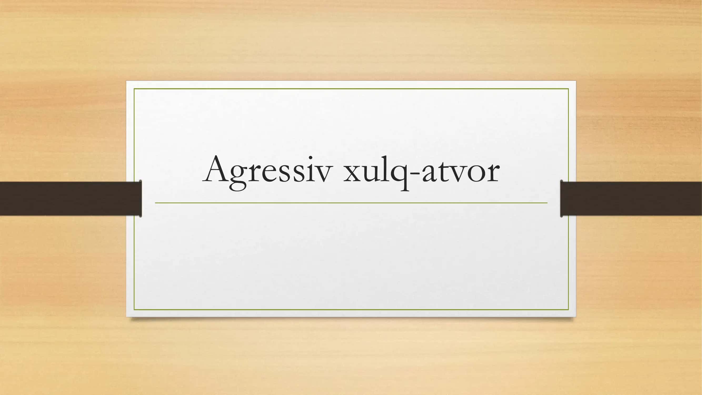 Agressiv xulq-atvorning shakllanish sharoitlari