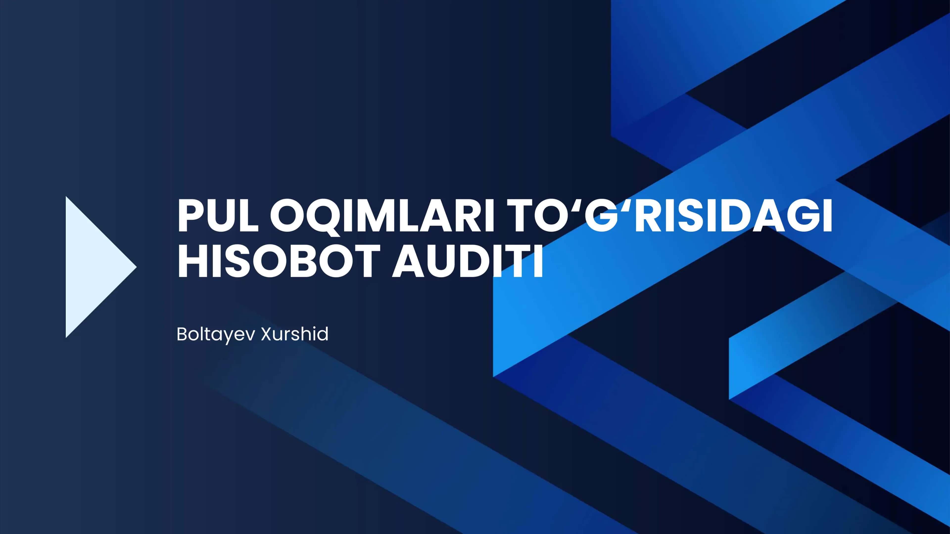 PUL OQIMLARI TO‘G‘RISIDAGI HISOBOT AUDITI