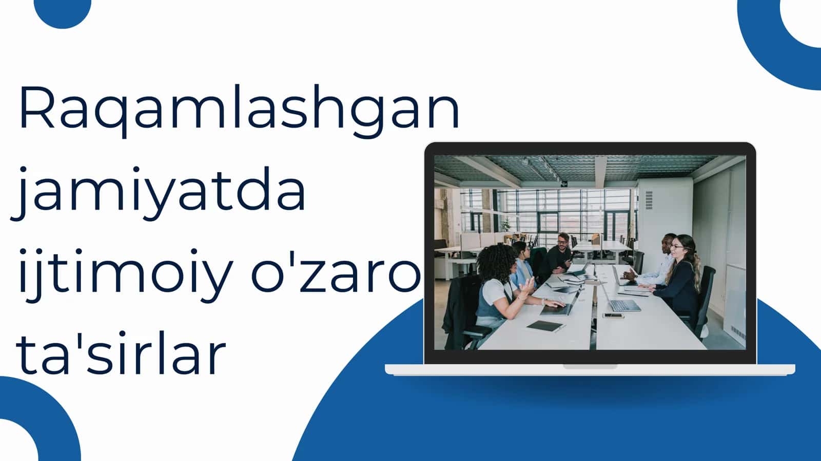 Raqamlashgan jamiyatda ijtimoiy o'zaro ta'sirlar