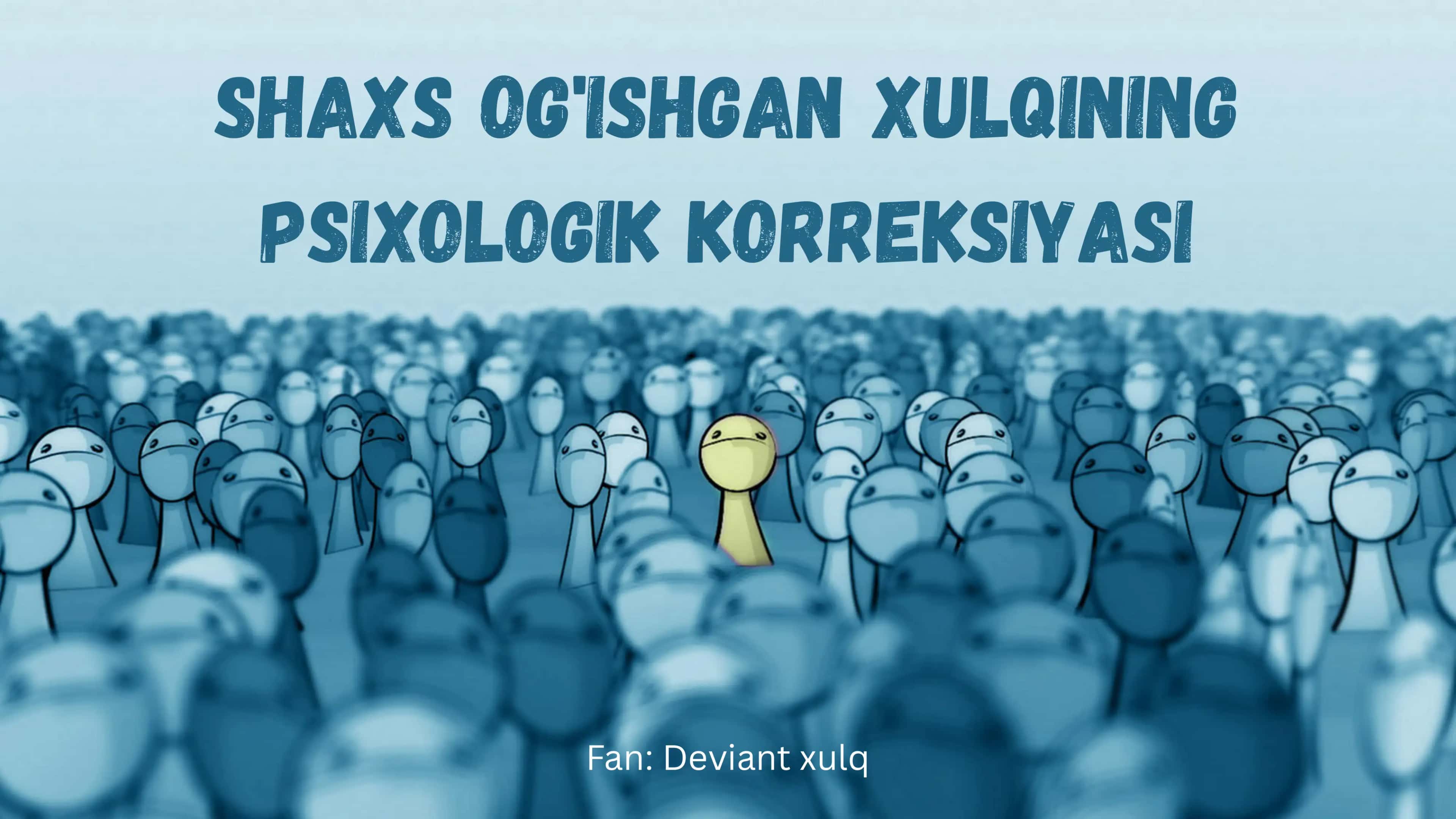 Shaxs og'ishgan xulqining psixologik korreksiyasi