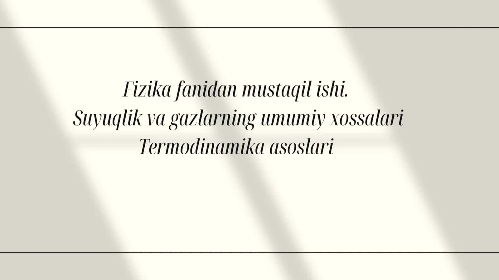 Suyuqlik va gazlarning umumiy xossalari. Termodinamika asoslari.