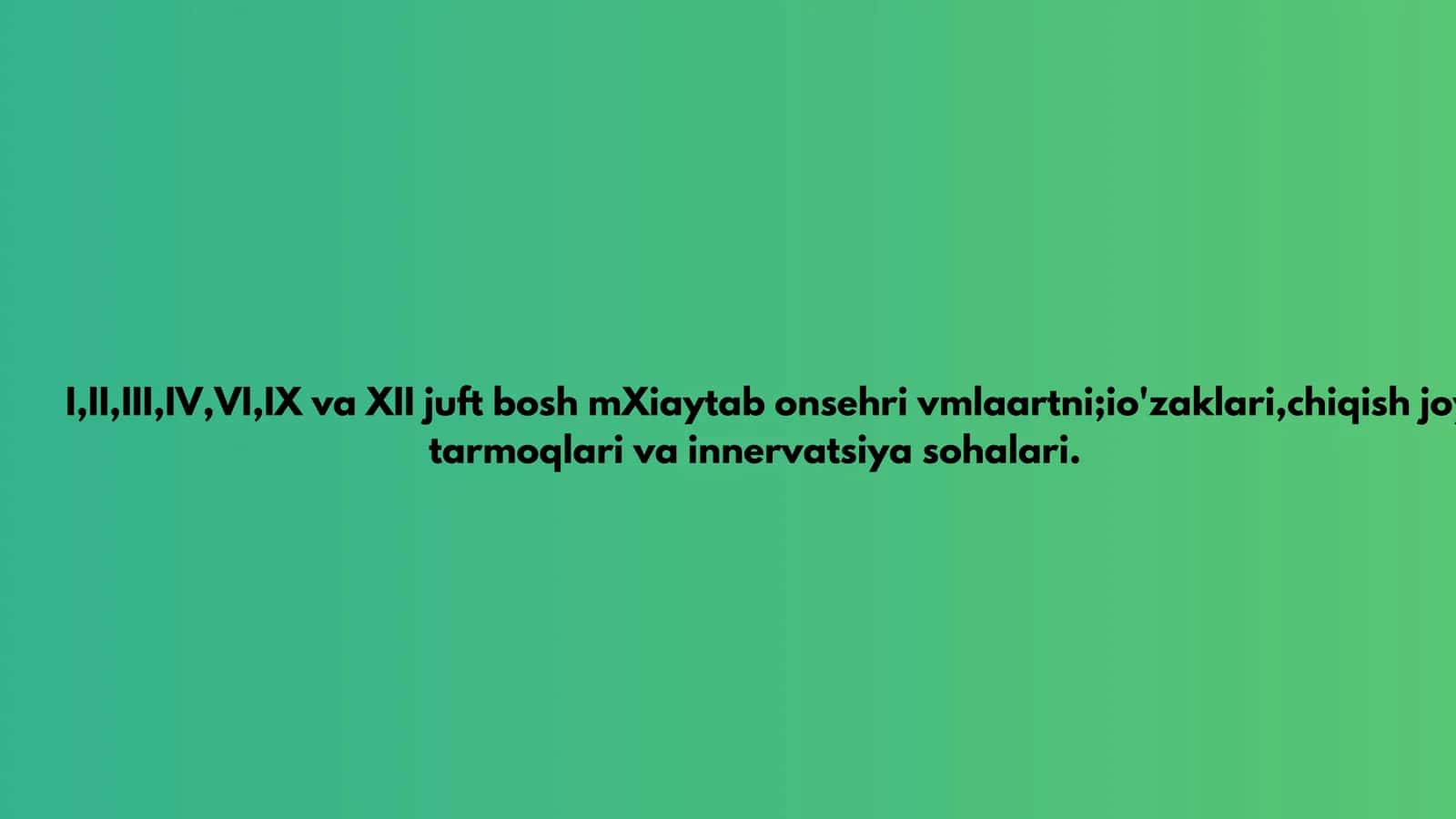 12 juft bosh miya nervlari. O'zaklari,nervlar chiqish joylari