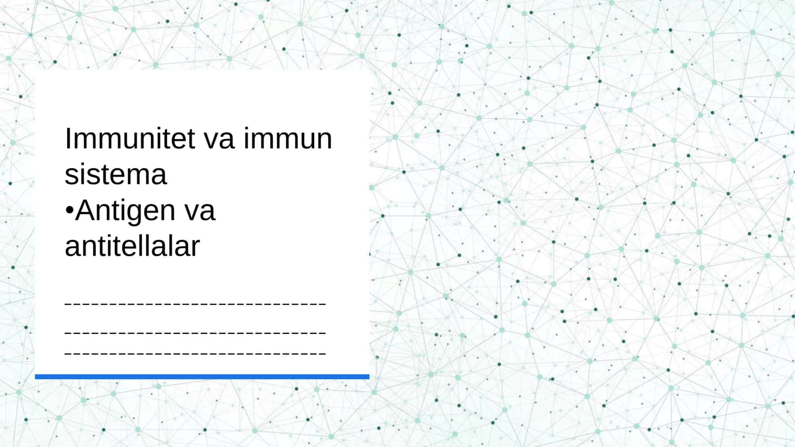Immunitet va immun sistema
Antigen va antitellalar
