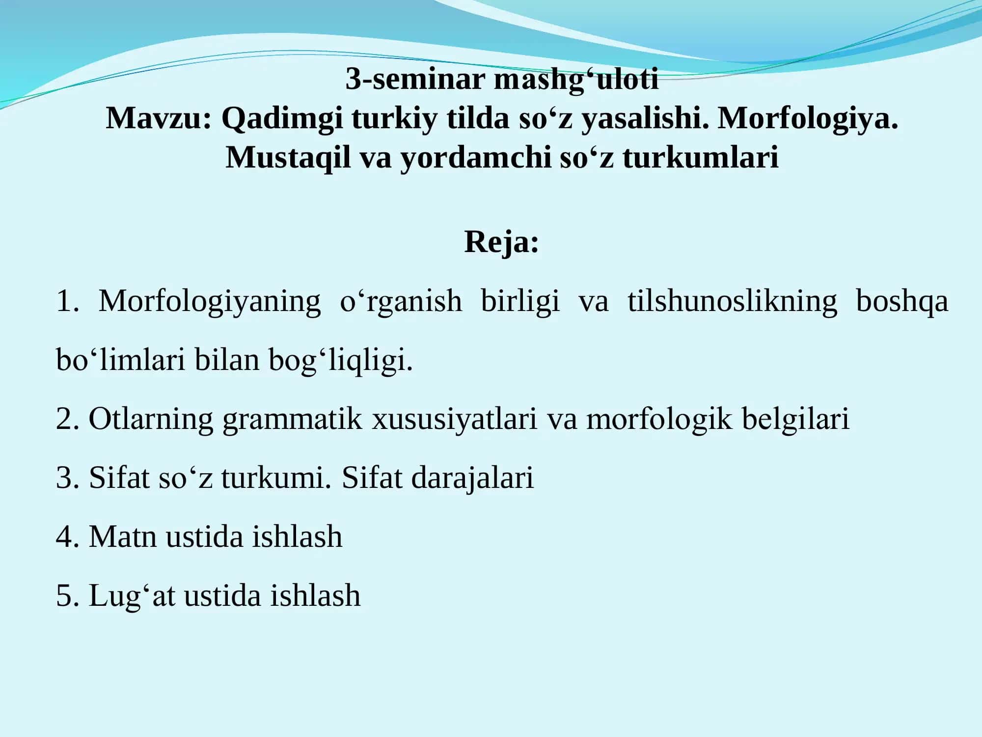 Qadimgi turkiy tilda so‘z yasalishi. Morfologiya. Mustaqil va yordamchi so‘z turkumlari