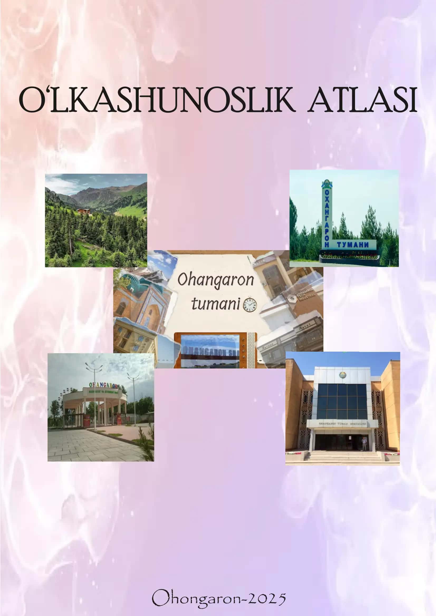 O‘LKASHUNOSLIK ATLASI Ohongaron tumani