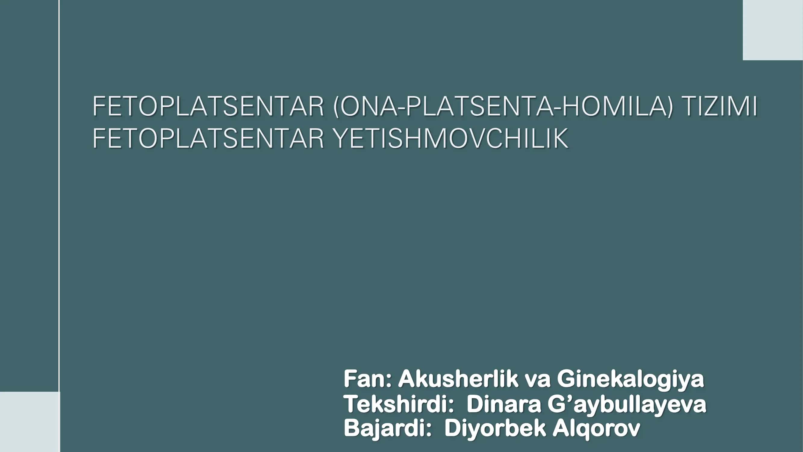 FETOPLATSENTAR (ONA-PLATSENTA-HOMILA) TIZIMI