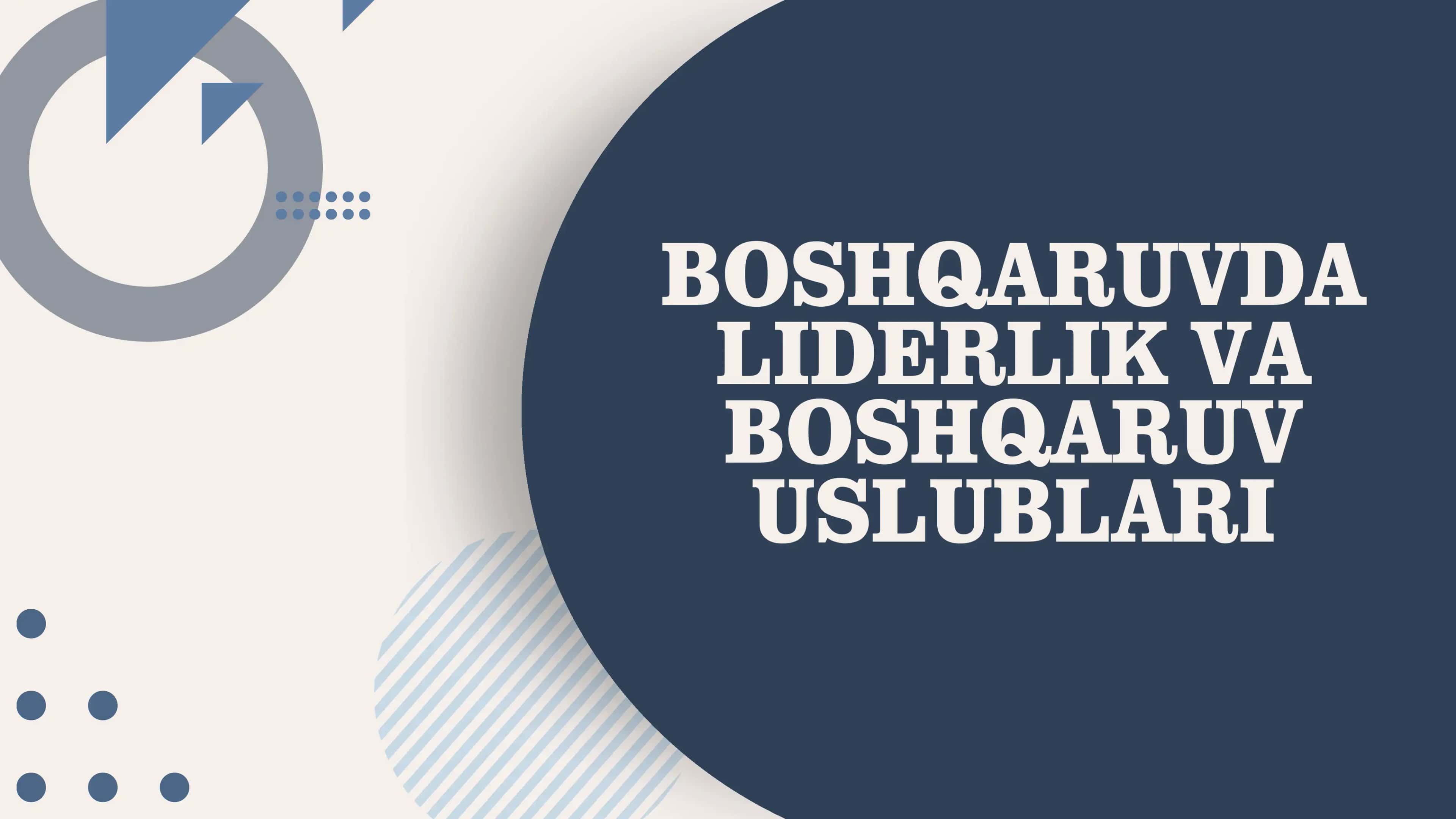 Boshqaruvda Liderlik va Boshqaruv usullari
