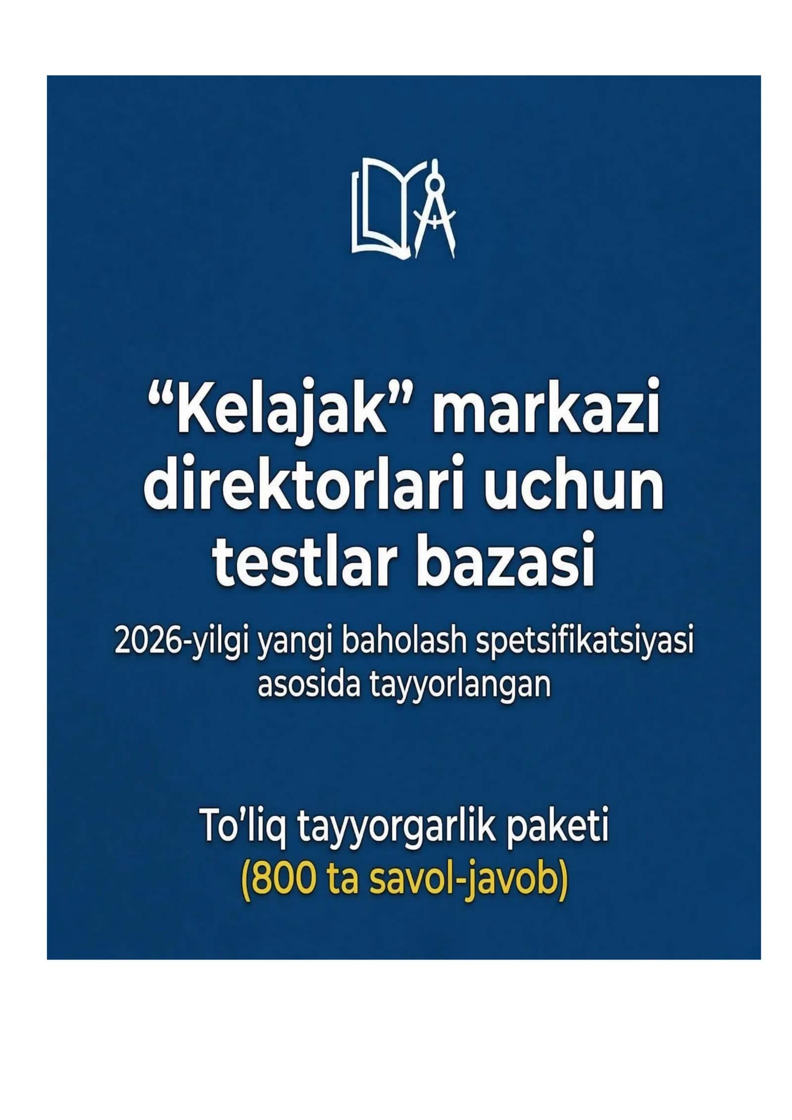 "Kelajak" markazi direktorlari uchun testlar bazasi (2026 yangi spetsifikatsiya asosida)