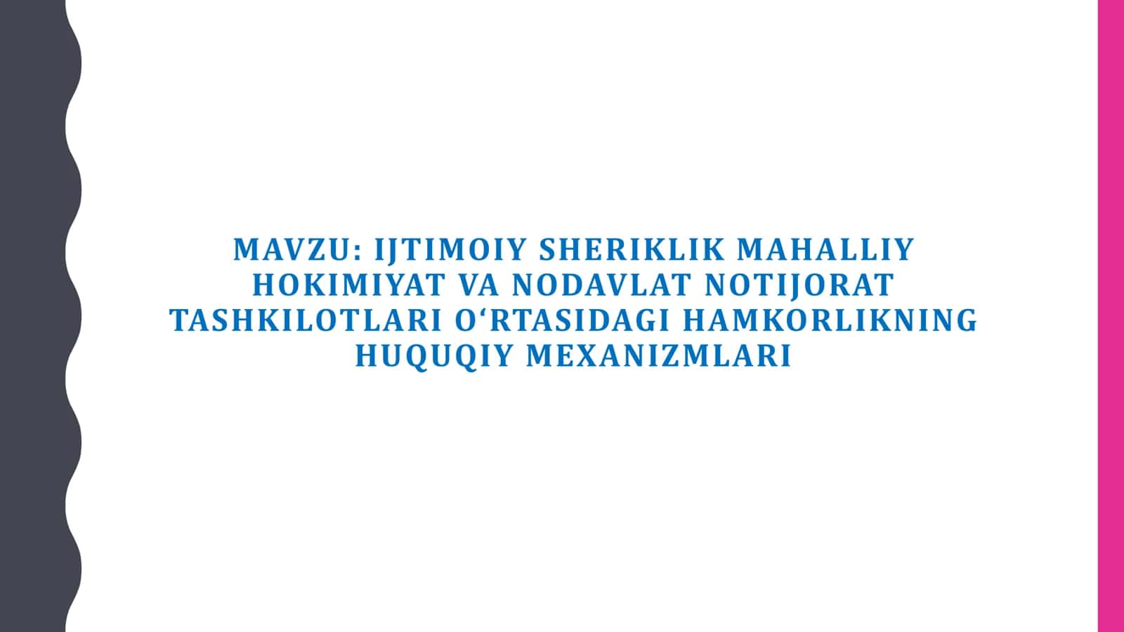 IJTIMOIY SHERIKLIK MAHALLIY HOKIMIYAT VA NODAVLAT NOTIJORAT TASHKILOTLARI O‘RTASIDAGI HAMKORLIKNING HUQUQIY MEXANIZMLARI