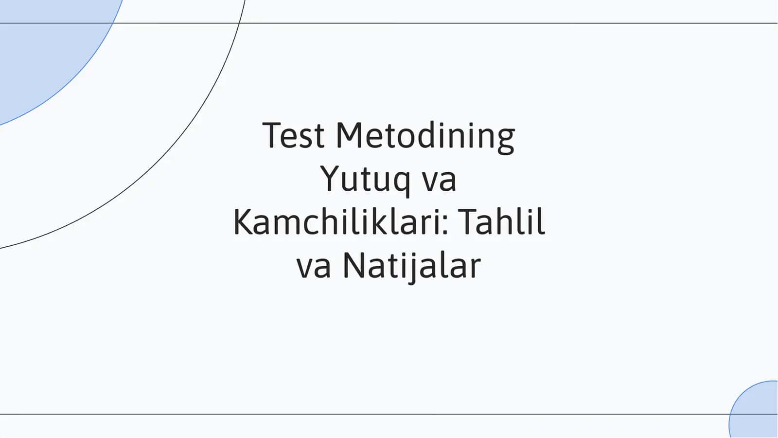 Test Metodining Yutuq va Kamchiliklari Tahlil va Natijalar
