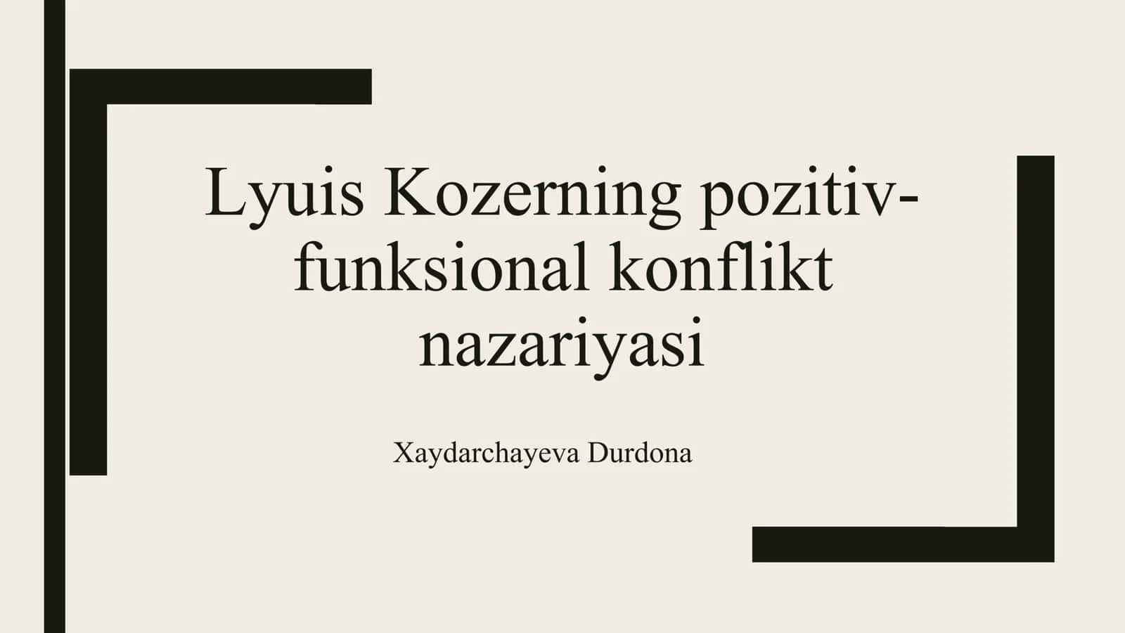 Lyuis Kozerning pozitiv-
funksional konflikt
nazariyasi
