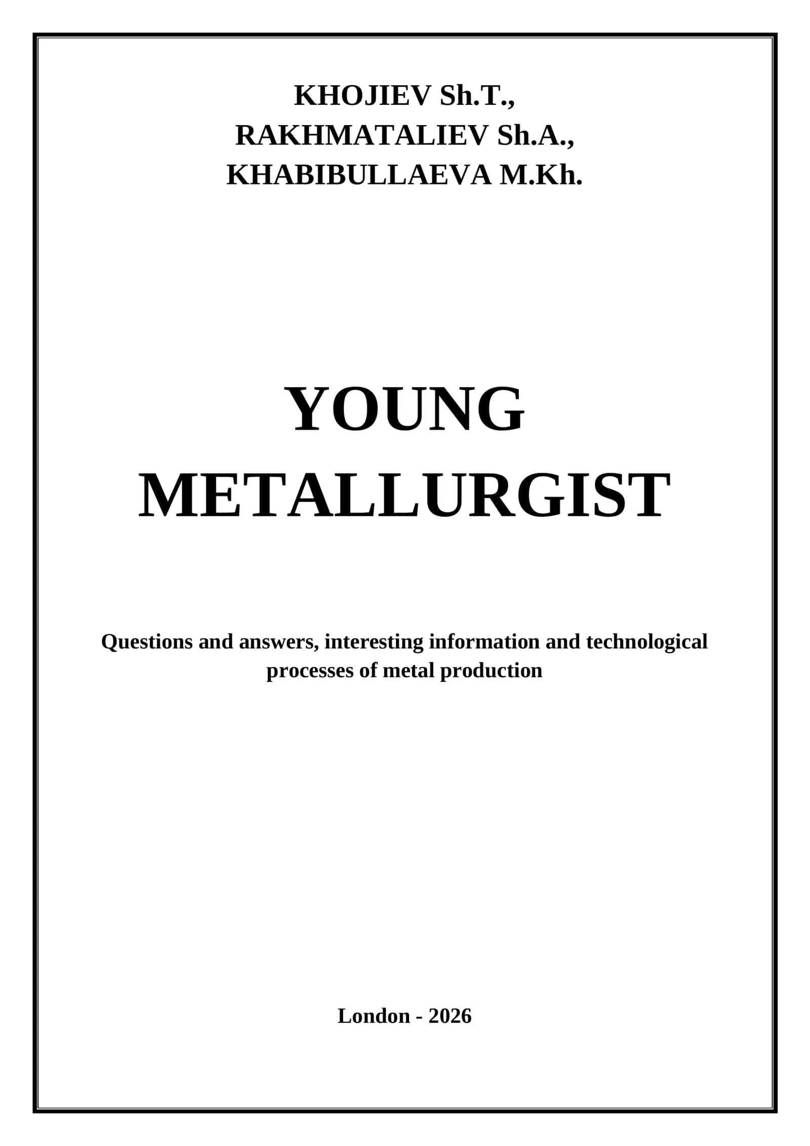 Young metallurgist: questions and answers, interesting information and technological processes of metal production