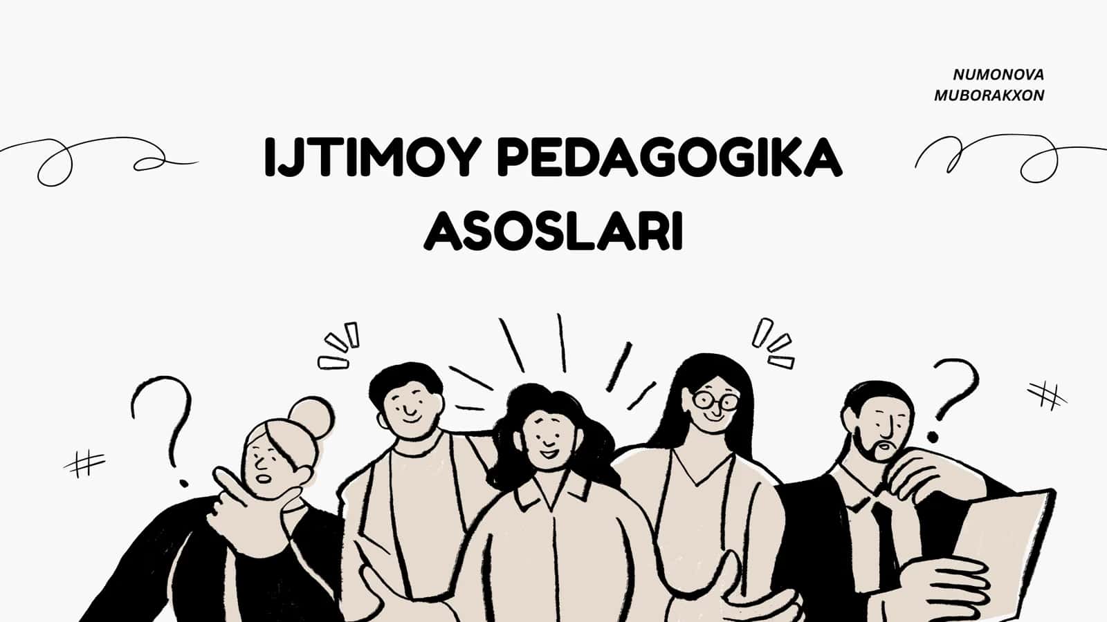 IJTIMOY PEDAGOGIKA ASOSLARI