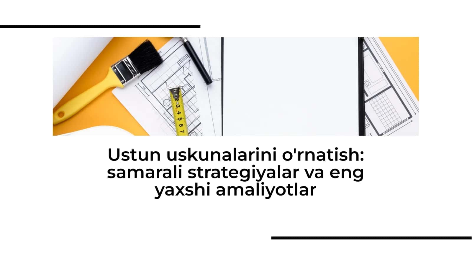 Ustun uskunalarini o'rnatish samarali strategiyalar va eng yaxshi amaliyotlar
