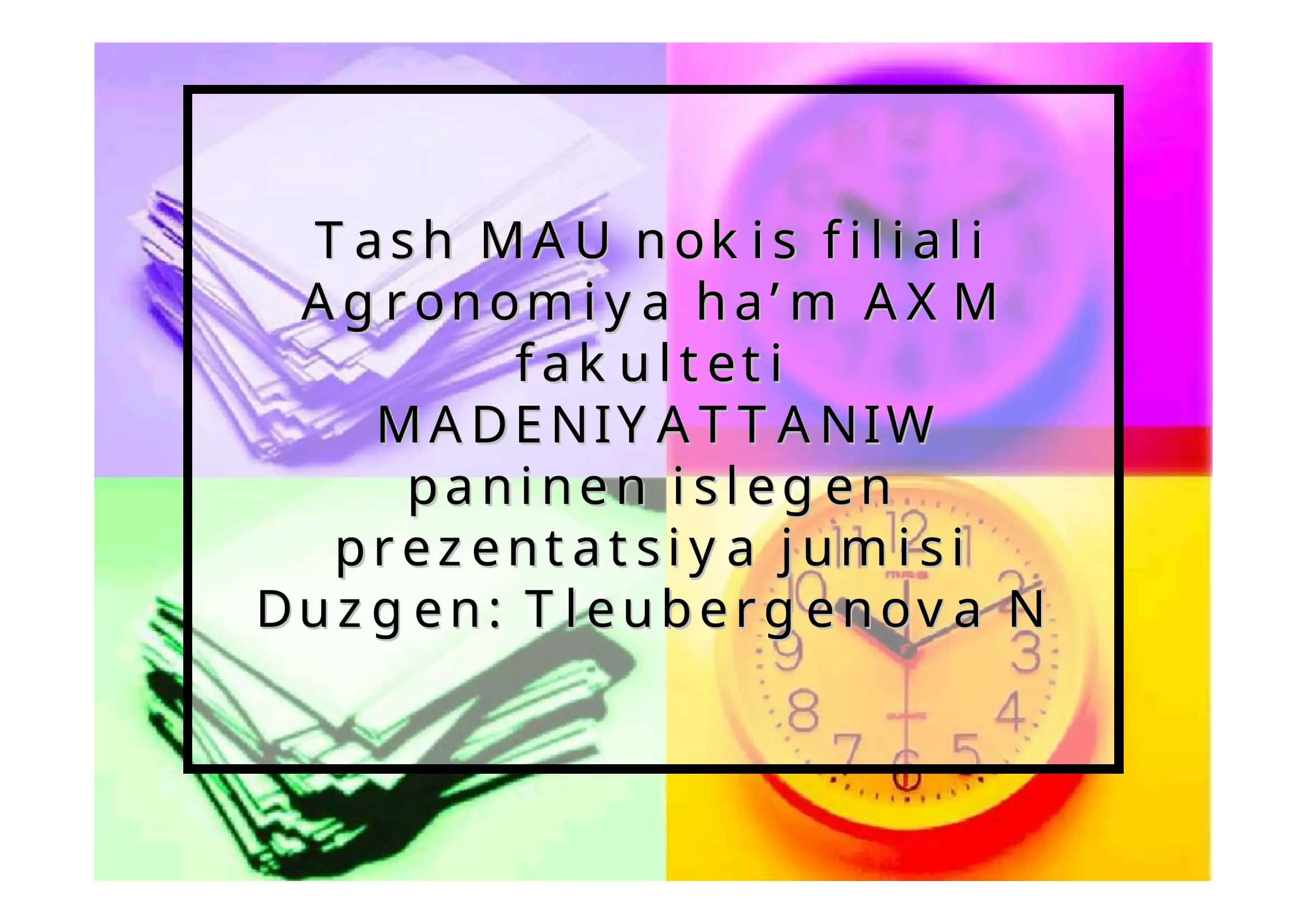 Madeniyattaniw paninen islegen prezentatsiya jumisi
