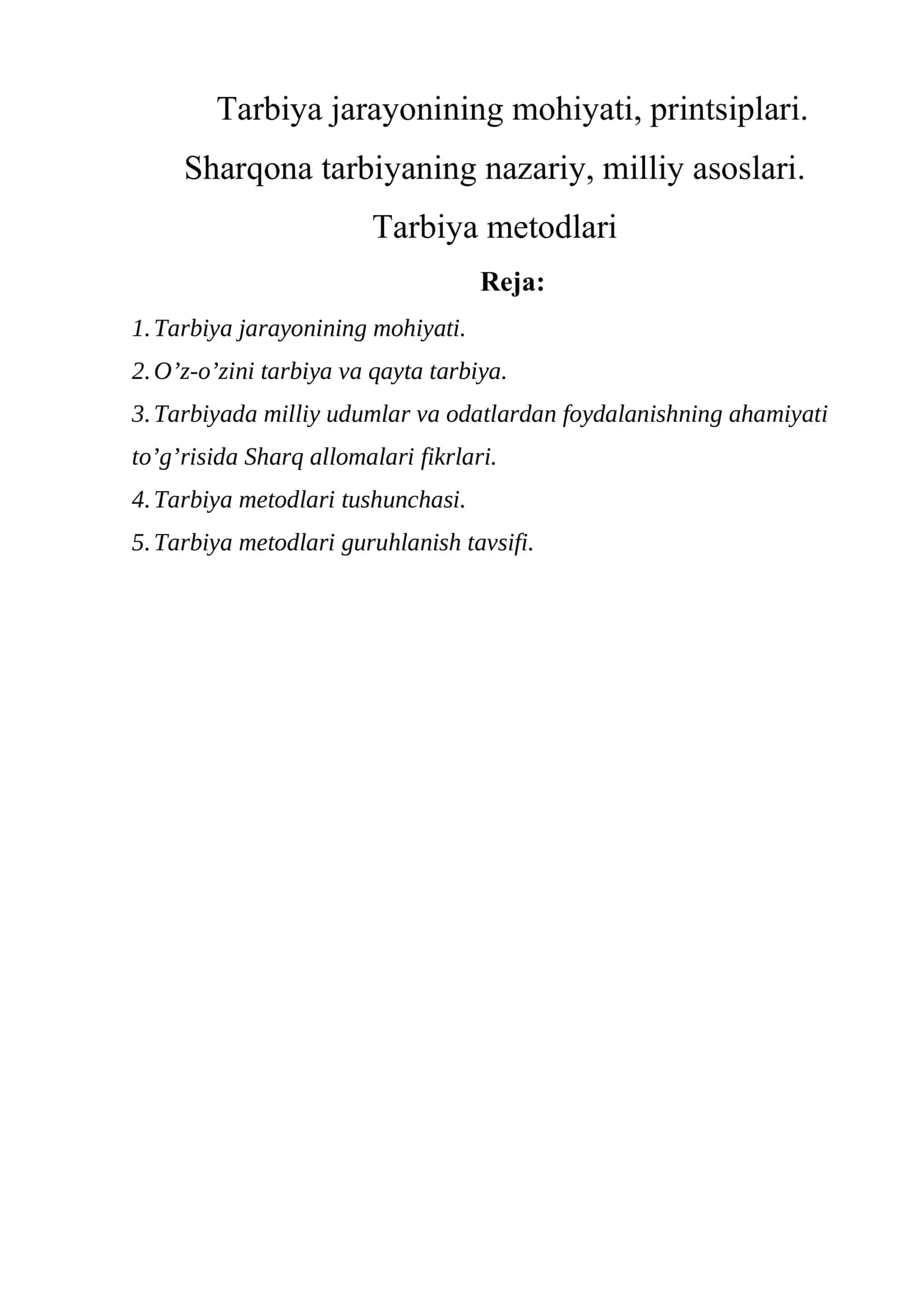 Tarbiya jarayonining mohiyati, printsiplari. Sharqona tarbiyaning nazariy, milliy asoslari. Tarbiya metodlari