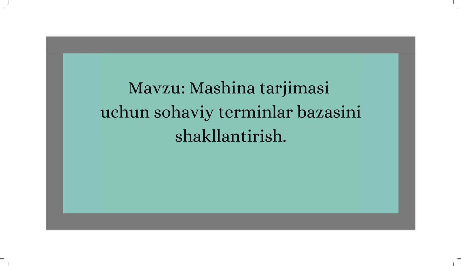 Mashina tarjimasi uchun sohaviy terminlar bazasini shakllan tirish.