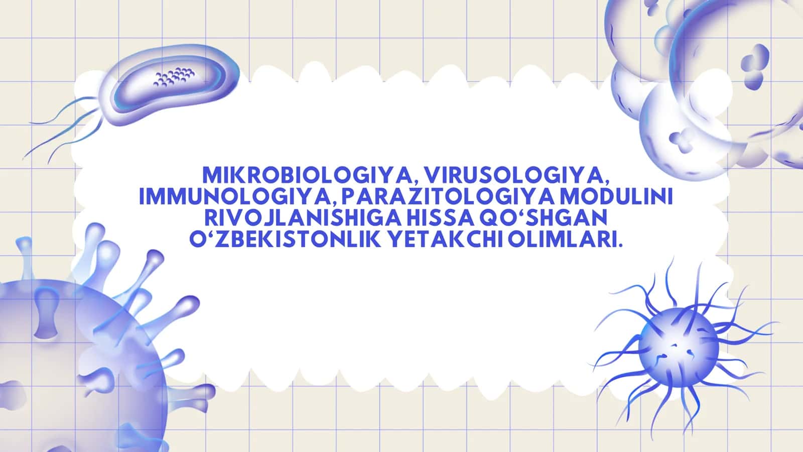MIKROBIOLOGIYA, VIRUSOLOGIYA, IMMUNOLOGIYA, PARAZITOLOGIYA MODULINI RIVOJLANISHIGA HISSA QO‘SHGAN O‘