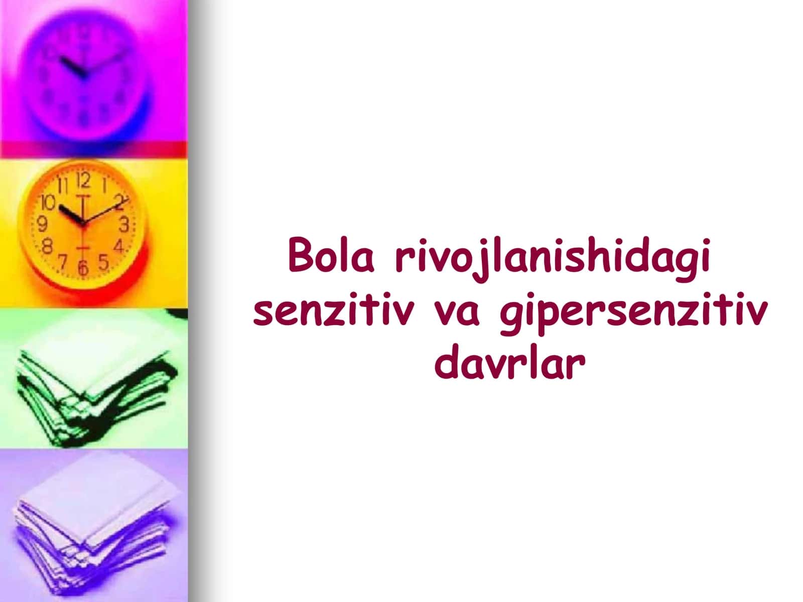 Bola rivojlanishidagi senzitiv va gipersenzitiv davrlar