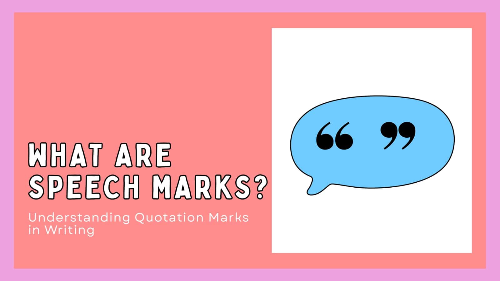 SPEECH MARKS?